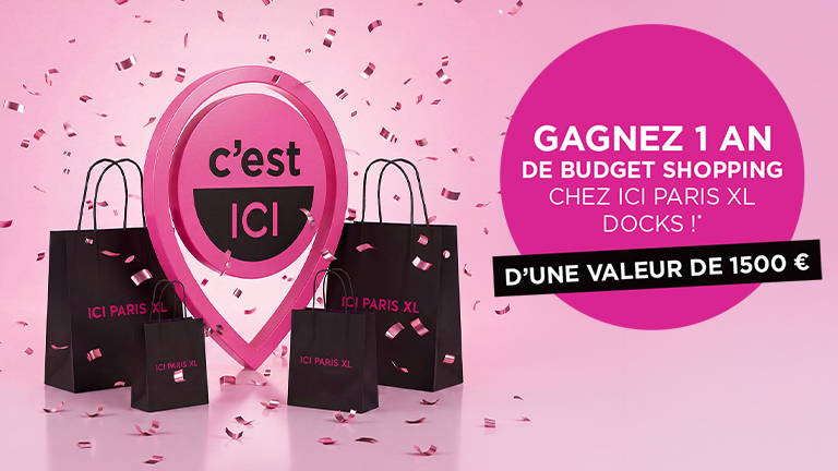 Gagnez un budget shopping d’un an chez ICI PARIS XL Docks Bruxsel ! 