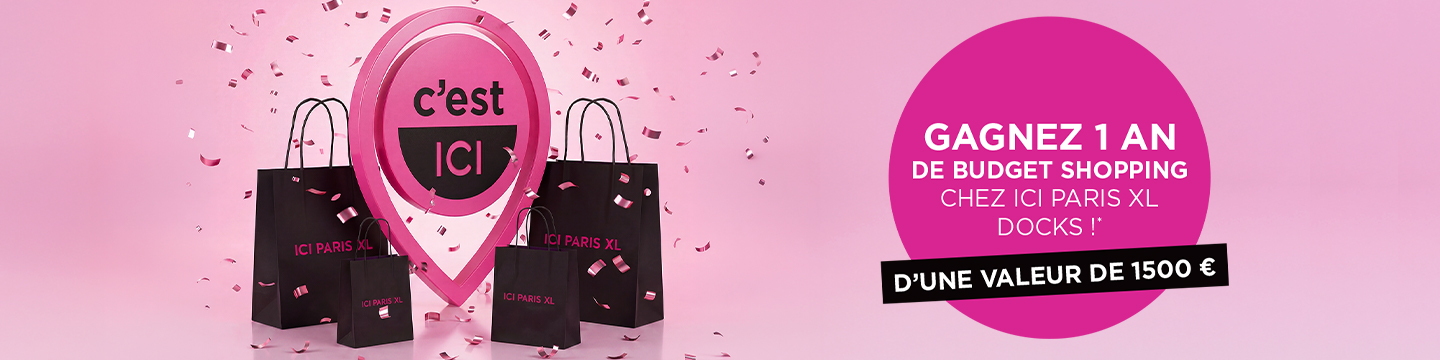 Gagnez un budget shopping d’un an chez ICI PARIS XL Docks Bruxsel !