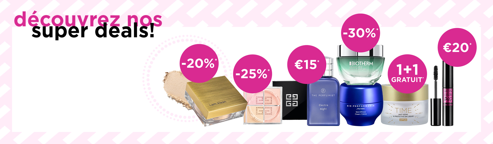 Découvrez nos super deals !